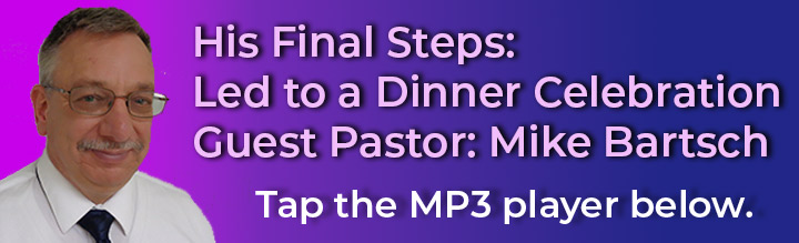 Lent-Service-Banner-for-March-1st-2023-His-Final-Steps-Led-to-a-Dinner-Celebration.jpg