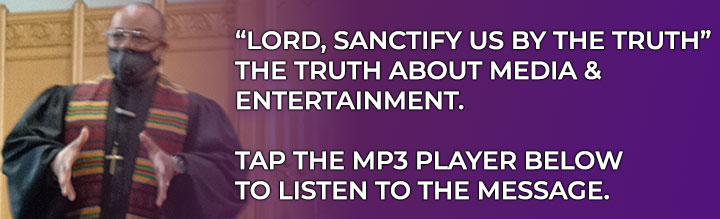 Lord,-Sanctify-Us-by-the-Truth-About-Media-and-Entertainment-2-6-2022.jpg