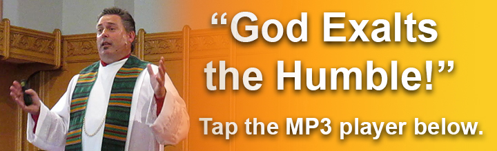 8-31-2025-God-Exalts-the-Humble-by-Rev-Paul-Steinberg.jpg