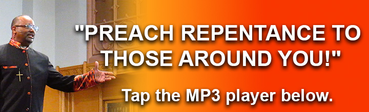 7-14-2024-PREACH-REPENTANCE-TO-THOSE-AROUND-YOU.jpg