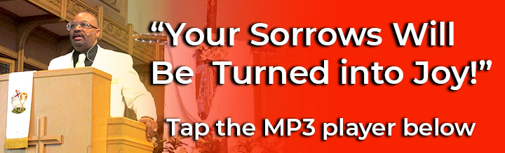 Your-Sorrows-Will-Be-Turned-into-Joy!-4-9-2023-10AM-Service.jpg