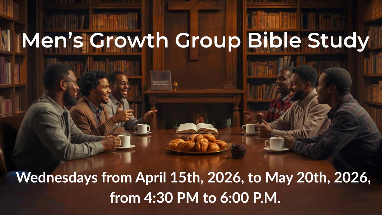 Men’s-Growth-Group-Bible-Study-Wednesdays-from-April-15th,-2026,-to-May-20th,-2026,-from-430-PM-to-600-P.M.jpg