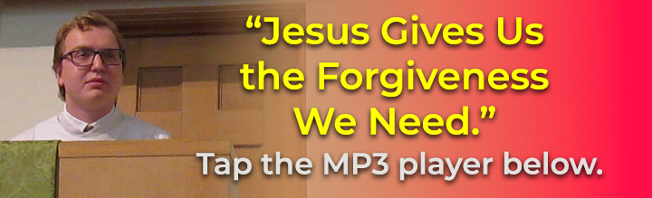 9-14-2025-Jesus-Gives-Us-the-Forgiveness-We-Need.jpg