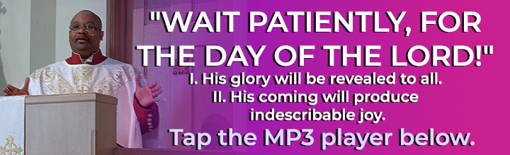 WAIT-PATIENTLY,FOR-THE-DAY-OF-THE-LORD-12-11-2022.jpg